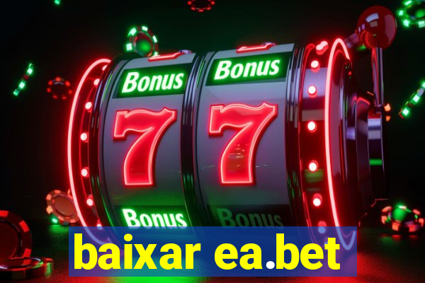 baixar ea.bet